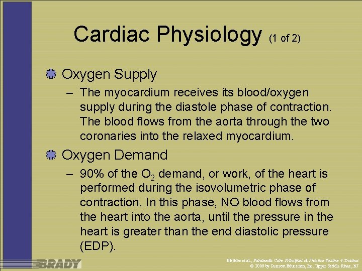 Cardiac Physiology (1 of 2) Oxygen Supply – The myocardium receives its blood/oxygen supply