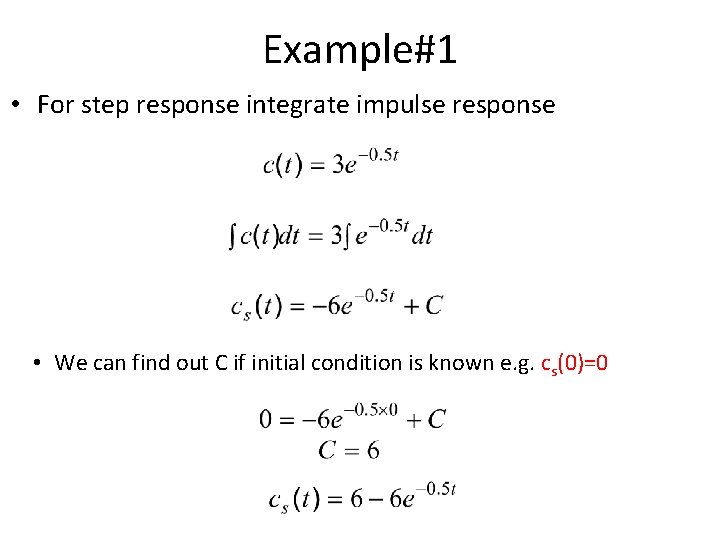 Example#1 • For step response integrate impulse response • We can find out C