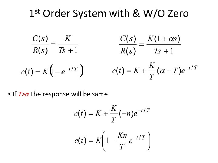 1 st Order System with & W/O Zero • If T>α the response will