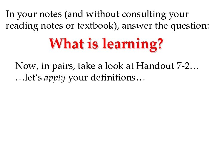 In your notes (and without consulting your reading notes or textbook), answer the question: