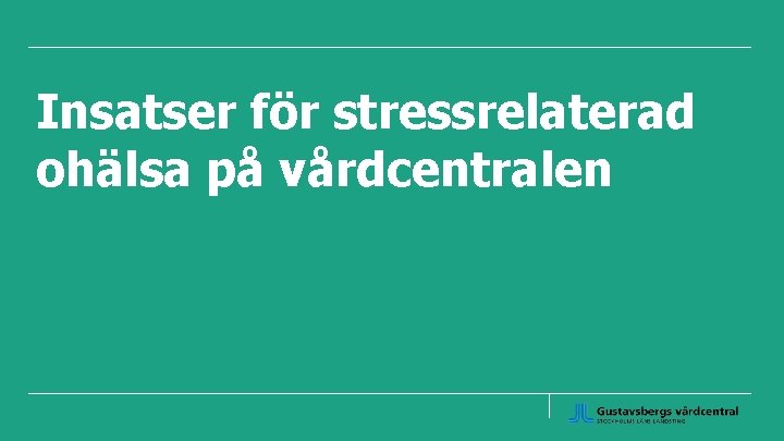 Insatser för stressrelaterad ohälsa på vårdcentralen 