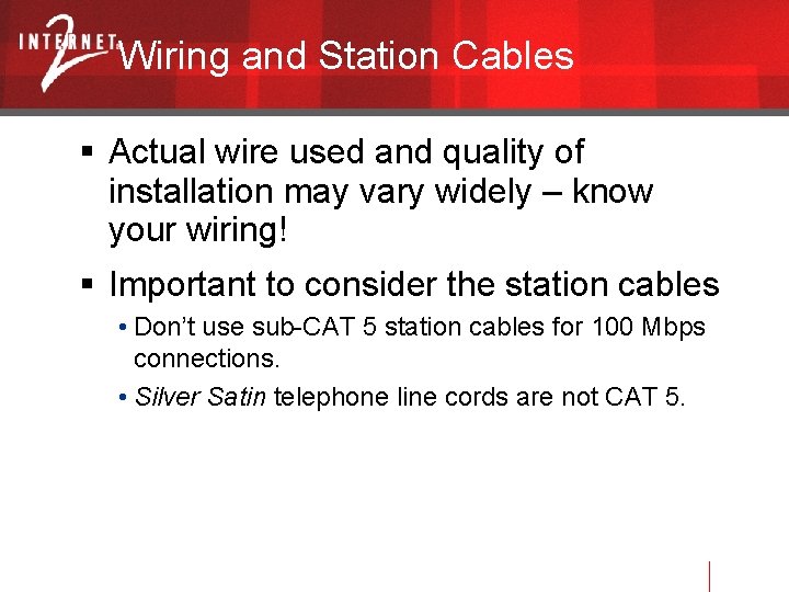 Wiring and Station Cables Actual wire used and quality of installation may vary widely