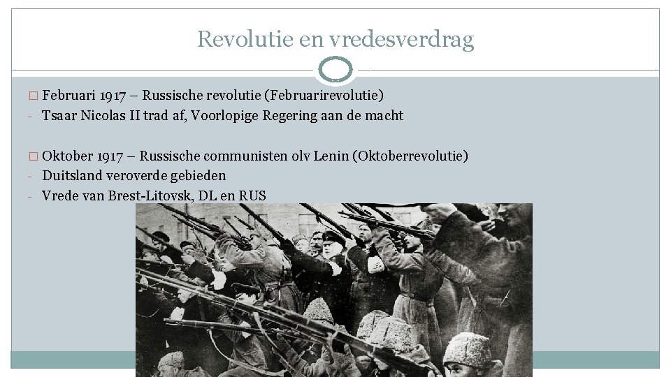 Revolutie en vredesverdrag � Februari 1917 – Russische revolutie (Februarirevolutie) - Tsaar Nicolas II