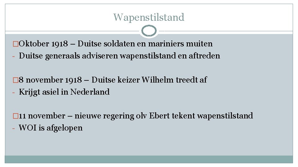 Wapenstilstand �Oktober 1918 – Duitse soldaten en mariniers muiten - Duitse generaals adviseren wapenstilstand