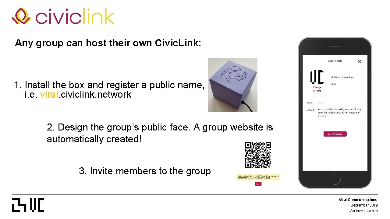 Any group can host their own Civic. Link: 1. Install the box and register