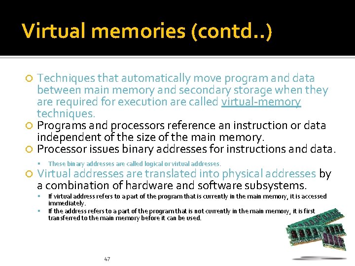 Virtual memories (contd. . ) Techniques that automatically move program and data between main