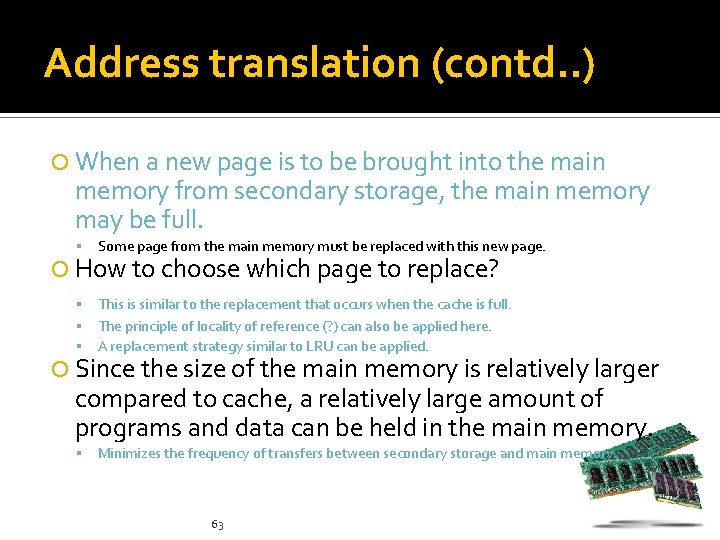 Address translation (contd. . ) When a new page is to be brought into