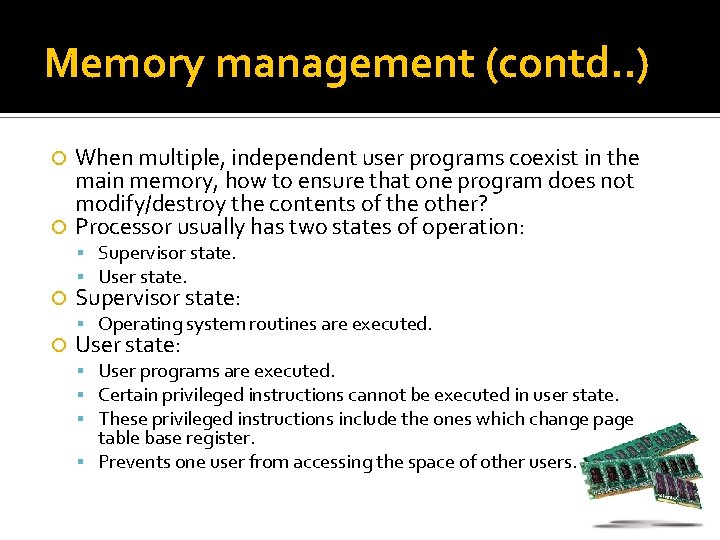 Memory management (contd. . ) When multiple, independent user programs coexist in the main