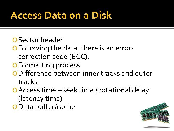 Access Data on a Disk Sector header Following the data, there is an error-