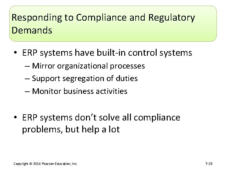 Responding to Compliance and Regulatory Demands • ERP systems have built-in control systems –