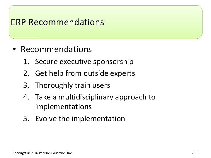 ERP Recommendations • Recommendations 1. 2. 3. 4. Secure executive sponsorship Get help from