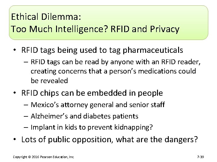 Ethical Dilemma: Too Much Intelligence? RFID and Privacy • RFID tags being used to