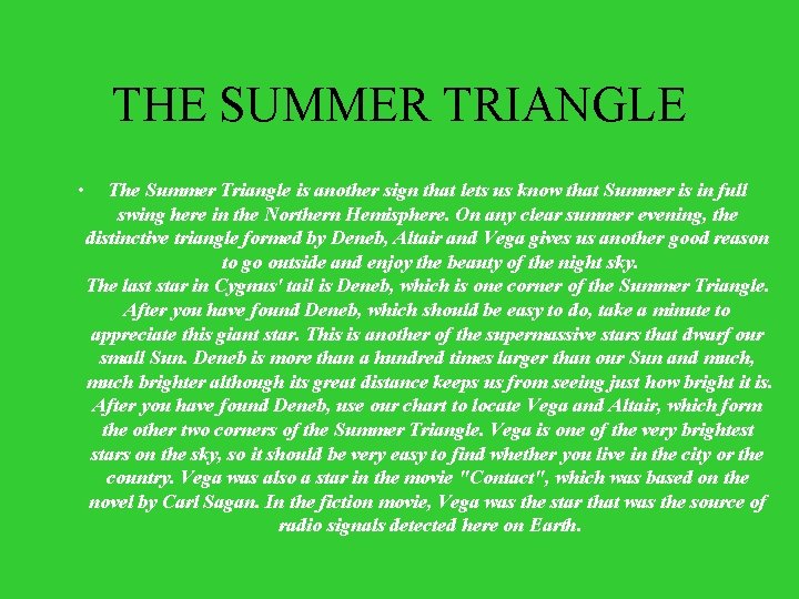 THE SUMMER TRIANGLE • The Summer Triangle is another sign that lets us know