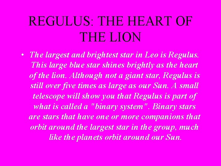 REGULUS: THE HEART OF THE LION • The largest and brightest star in Leo
