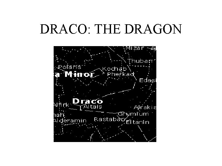 DRACO: THE DRAGON 