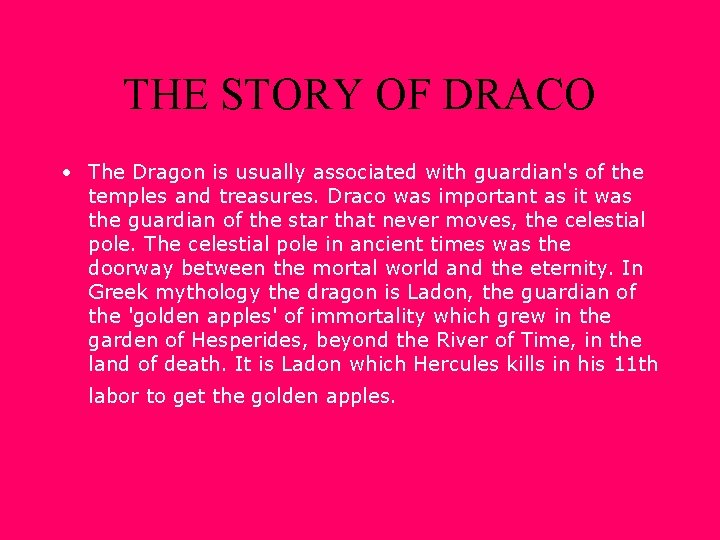 THE STORY OF DRACO • The Dragon is usually associated with guardian's of the