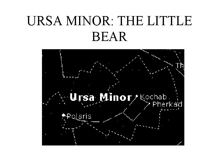 URSA MINOR: THE LITTLE BEAR 