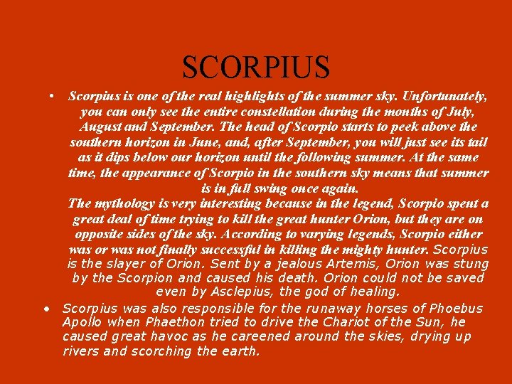 SCORPIUS • Scorpius is one of the real highlights of the summer sky. Unfortunately,