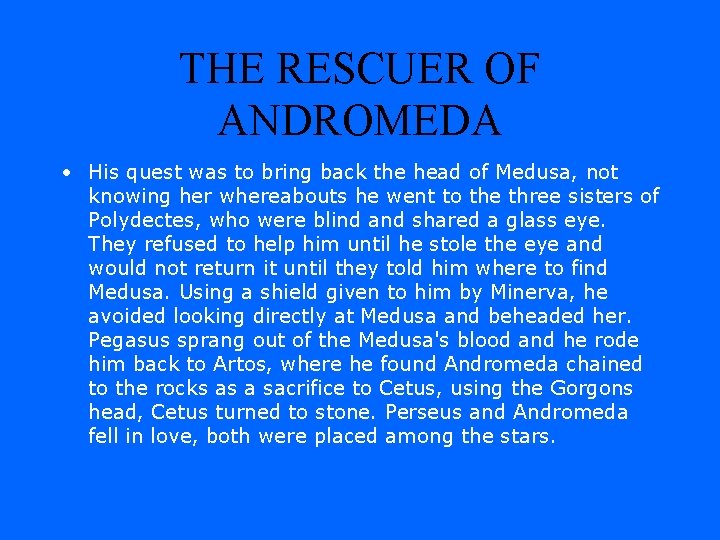 THE RESCUER OF ANDROMEDA • His quest was to bring back the head of