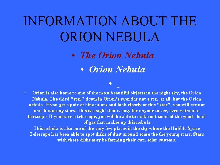 INFORMATION ABOUT THE ORION NEBULA • The Orion Nebula • • Orion is also