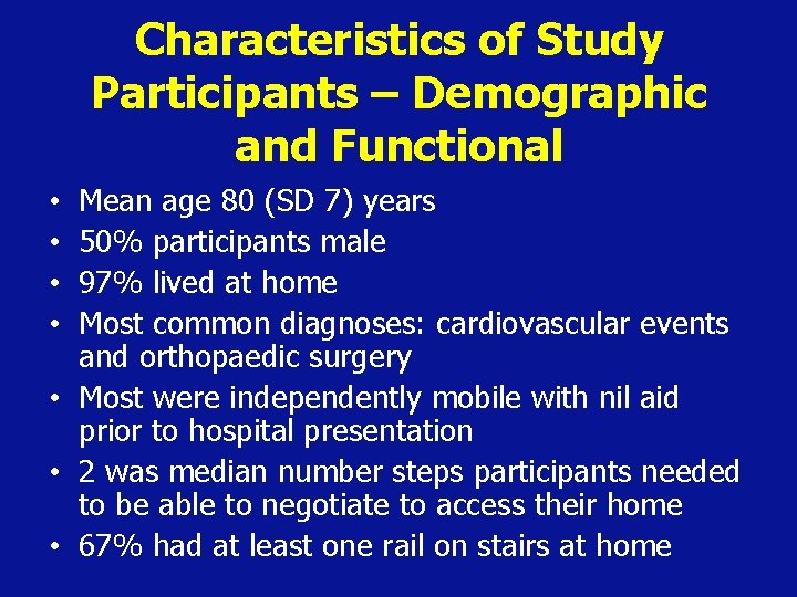 Characteristics of Study Participants – Demographic and Functional Mean age 80 (SD 7) years