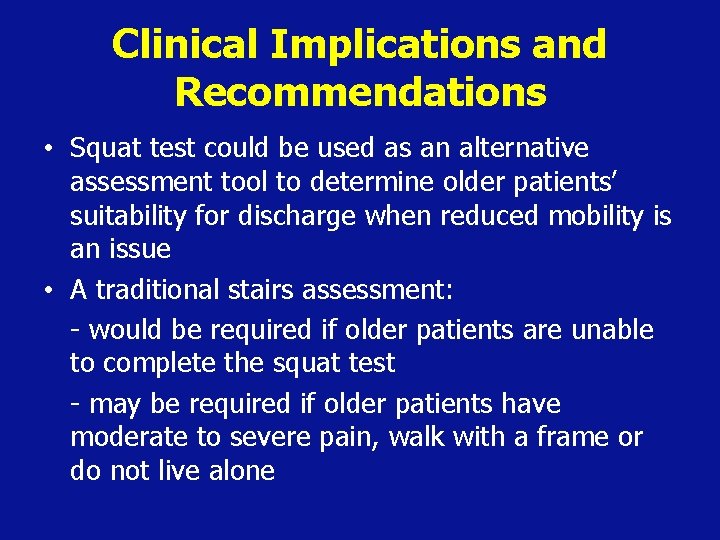 Clinical Implications and Recommendations • Squat test could be used as an alternative assessment