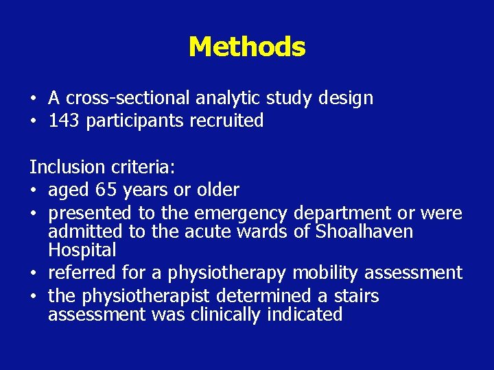 Methods • A cross-sectional analytic study design • 143 participants recruited Inclusion criteria: •