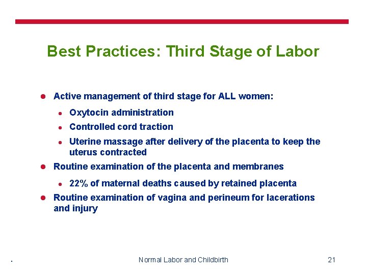 Best Practices: Third Stage of Labor l Active management of third stage for ALL