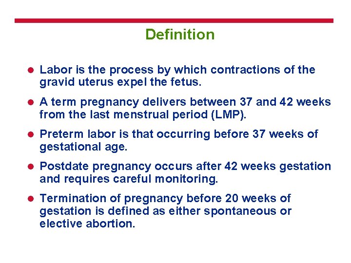 Definition l Labor is the process by which contractions of the gravid uterus expel