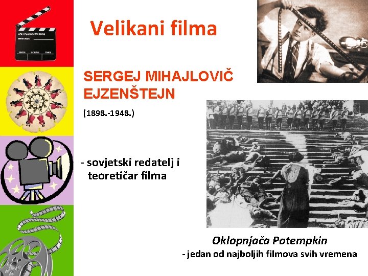 Velikani filma SERGEJ MIHAJLOVIČ EJZENŠTEJN (1898. -1948. ) - sovjetski redatelj i teoretičar filma