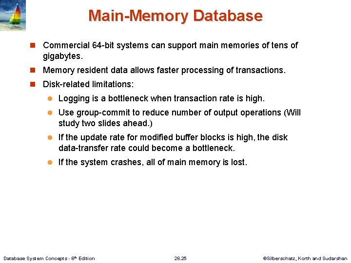 Main-Memory Database n Commercial 64 -bit systems can support main memories of tens of