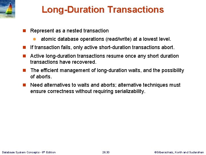 Long-Duration Transactions n Represent as a nested transaction l atomic database operations (read/write) at