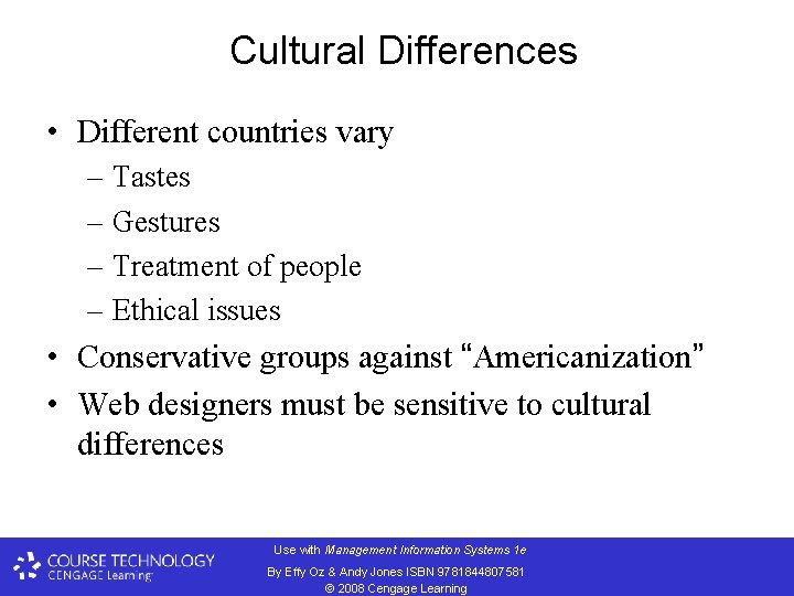 Cultural Differences • Different countries vary – Tastes – Gestures – Treatment of people