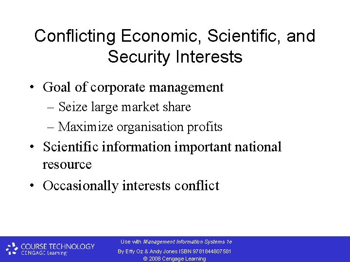 Conflicting Economic, Scientific, and Security Interests • Goal of corporate management – Seize large