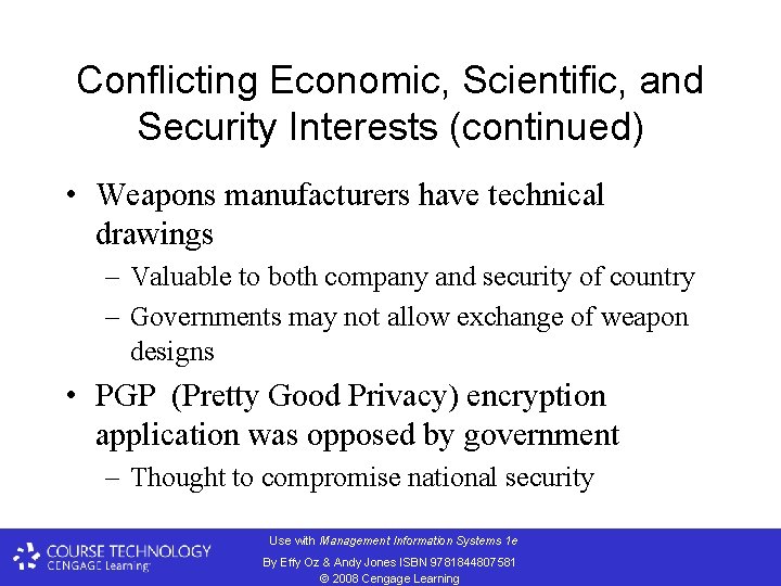 Conflicting Economic, Scientific, and Security Interests (continued) • Weapons manufacturers have technical drawings –
