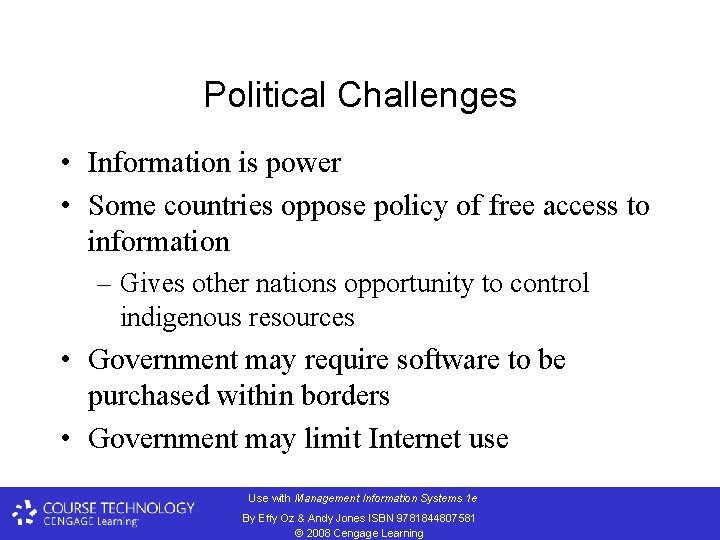 Political Challenges • Information is power • Some countries oppose policy of free access