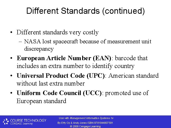 Different Standards (continued) • Different standards very costly – NASA lost spacecraft because of
