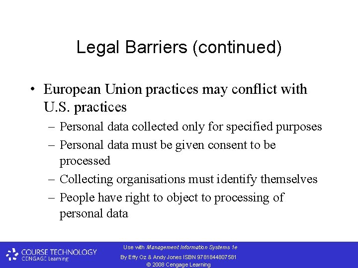Legal Barriers (continued) • European Union practices may conflict with U. S. practices –