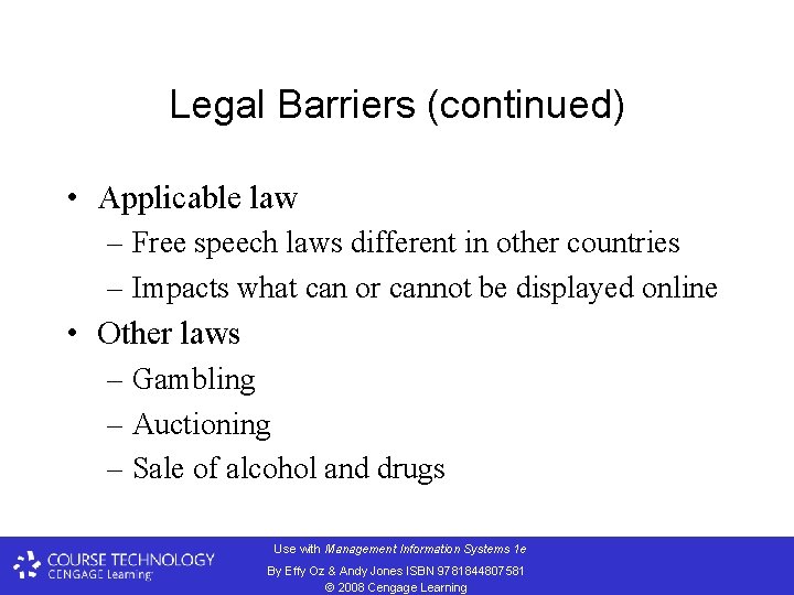 Legal Barriers (continued) • Applicable law – Free speech laws different in other countries