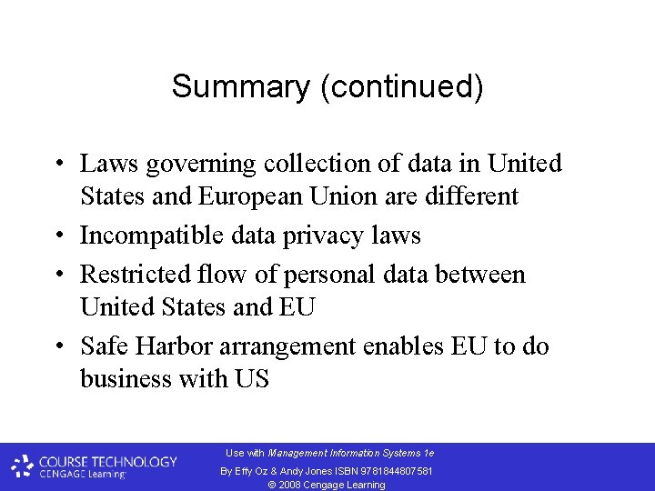 Summary (continued) • Laws governing collection of data in United States and European Union