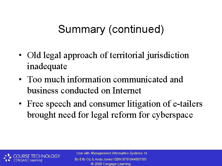 Summary (continued) • Old legal approach of territorial jurisdiction inadequate • Too much information