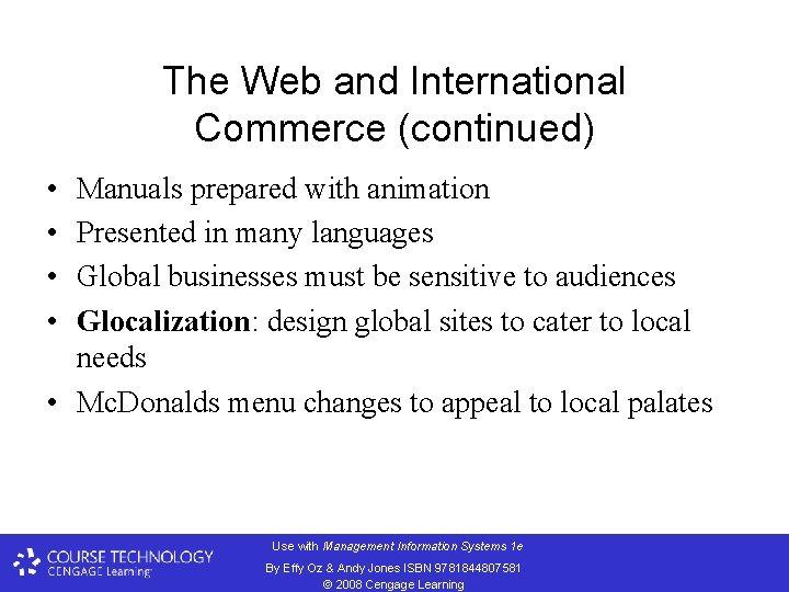 The Web and International Commerce (continued) • • Manuals prepared with animation Presented in