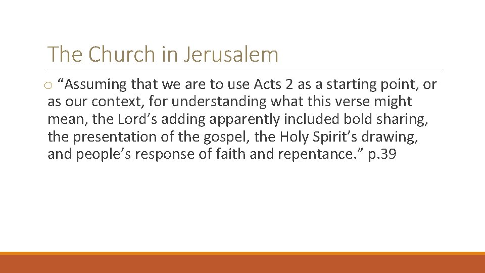 The Church in Jerusalem o “Assuming that we are to use Acts 2 as
