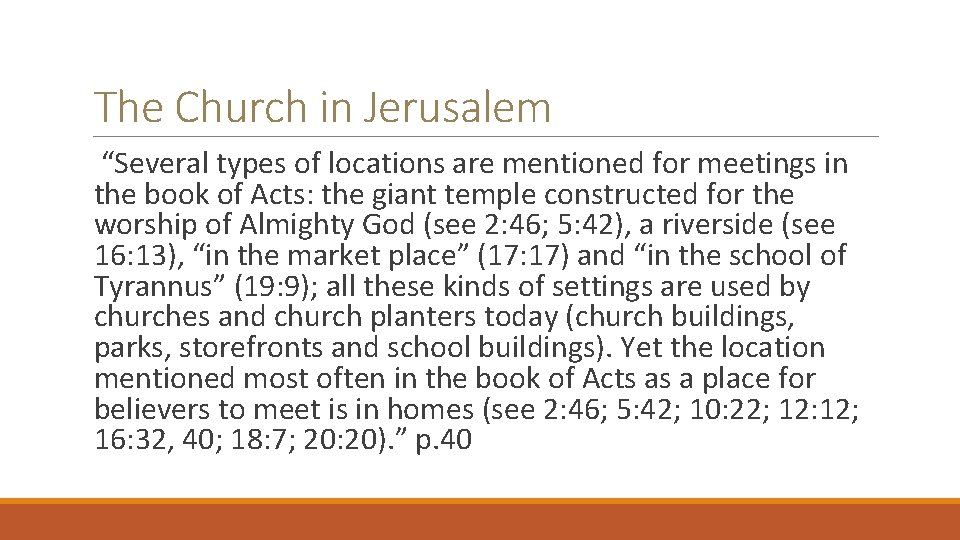 The Church in Jerusalem “Several types of locations are mentioned for meetings in the