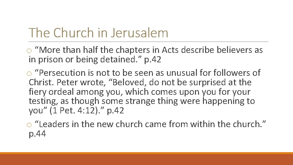 The Church in Jerusalem o “More than half the chapters in Acts describe believers