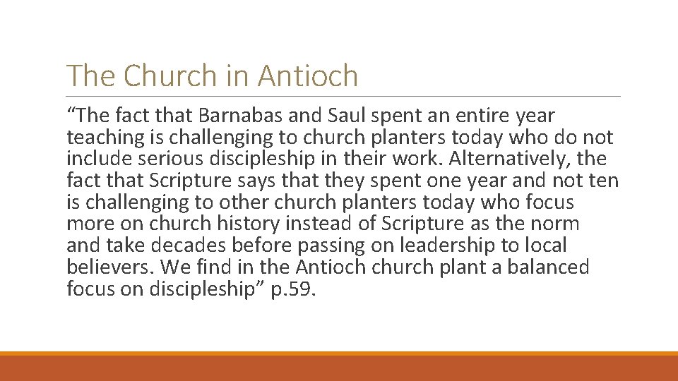 The Church in Antioch “The fact that Barnabas and Saul spent an entire year