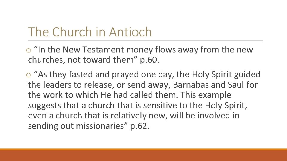 The Church in Antioch o “In the New Testament money flows away from the