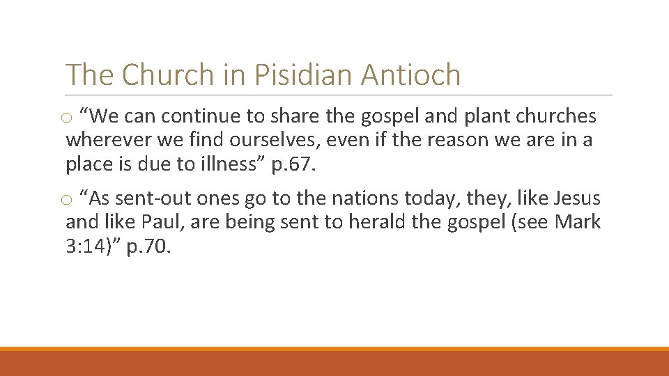 The Church in Pisidian Antioch o “We can continue to share the gospel and