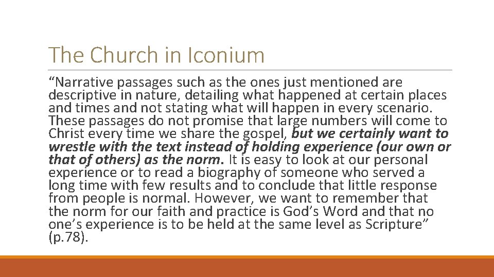 The Church in Iconium “Narrative passages such as the ones just mentioned are descriptive
