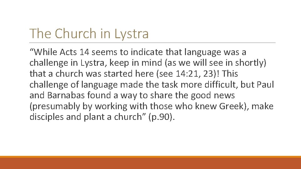 The Church in Lystra “While Acts 14 seems to indicate that language was a